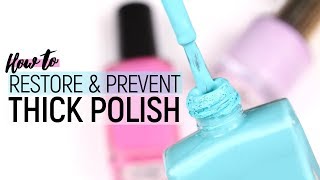 How To Restore amp Prevent Sticky or Thick Polish [upl. by Jacinthe]