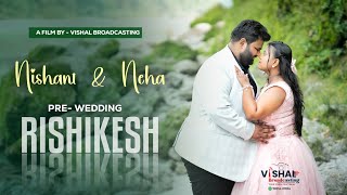 Pre Wedding Shoot Rishikesh  4K Video  Nishant amp Neha [upl. by Sairu]