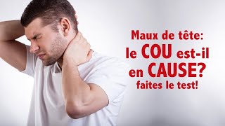 Maux de tête le COU estil en cause Faites le test [upl. by Eanaj]