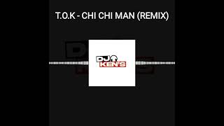 DJ KENS Feat TOK  Chi chi man REMIX [upl. by Lerrud]