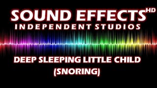 SFX DEEP SLEEPING LITTLE CHILD SNORING  TIEF SCHLAFENDES KLEINES KIND SCHNARCHEN [upl. by Ainesej]