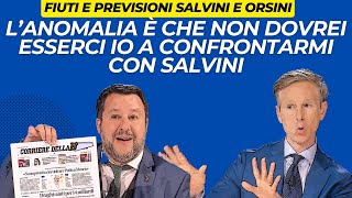 Lanomalia è che non dovrei esserci io a confrontarmi con Salvini orsini politics salvini [upl. by Lebazej]