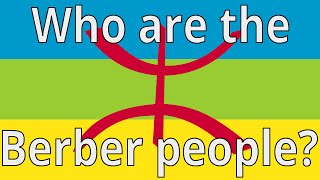 Who are the Berber people [upl. by Anorahs]