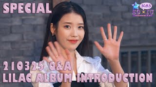 Eng SubSG♥IUIUTSC 210325 IU 아이유 Introduces Her New Album LILAC  Special QampA [upl. by Nnayelsel233]