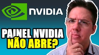 Painel Nvidia NÃO ABRE Como RESOLVER facilmente PASSO A PASSO [upl. by Tnarud781]