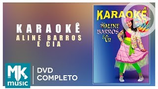 Aline Barros e Cia  KARAOKÊ DVD COMPLETO COM LETRA [upl. by Graces]