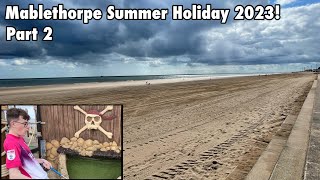 Mablethorpe Summer 2023  Full Holiday Vlog Part 2 [upl. by Ecille]