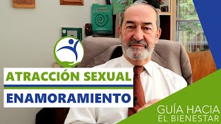 ATRACCIÓN SEXUAL y ENAMORAMIENTO – Dos Aspectos de Nuestra Sexualidad [upl. by Pan913]