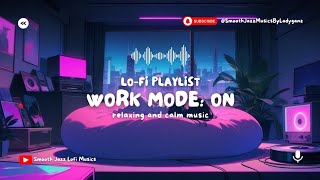 Lofi Beat Ep 26  Work Mode  On [upl. by Ebocaj]