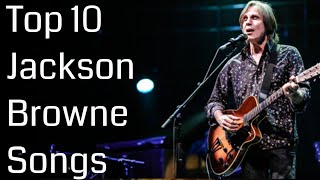 Top 10 Jackson Browne Songs  The HIGHSTREET [upl. by Aenal]