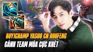 BOY1CHAMP YASUO TRUNG QUỐC ROUFENG VÀ MÀN MÚA YASUO ĂN 20 MẠNG GÁNH TEAM LẬT KÈO GAME ĐẤU CỰC KHÓ [upl. by Atnomed]