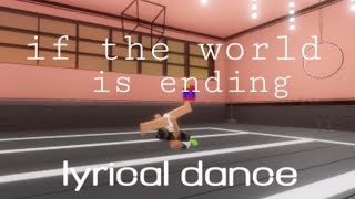 if the world is ending lyrical dance roblox barrettes dance studio [upl. by Barbaraanne]