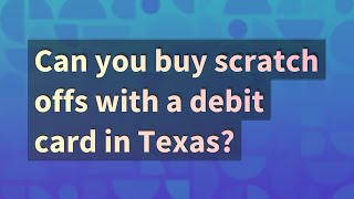 Can you buy scratch offs with a debit card in Texas [upl. by Bakki537]