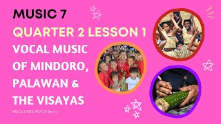 Vocal Music of Mindoro Palawan and the Visayas Part 2  Music 7  Quarter 2  Lesson 1  MAPEH 7 [upl. by Atikram184]