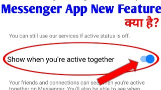 What is messenger app feature show when youre active together show when youre active together [upl. by Dibru832]