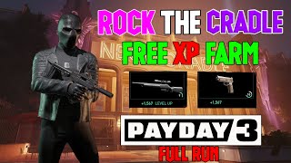 New BEST PAYDAY 3 XP FARM Rock The Cradle FULL RUN [upl. by Rosenstein]