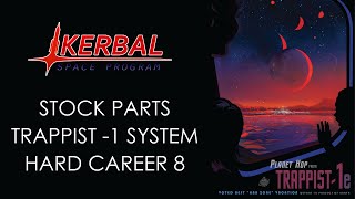 Kerbal Space Program  Stock Part Trappist1 Hard Career 8 [upl. by Crispas]