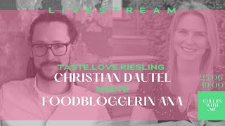 tasteloveriesling – CHRISTIAN DAUTEL meets FOODBLOGGERIN ANA  Livestream [upl. by Kaufmann]