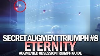 Augment Eternity  Secret Triumph Guide Augmented Obsession 8 Destiny 2 Beyond Light [upl. by Medardas540]