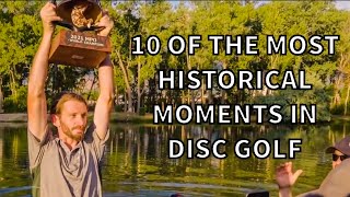 10 OF THE MOST HISTORIC DISC GOLF MOMENTS AND HIGHLIGHTS [upl. by Odnuges]