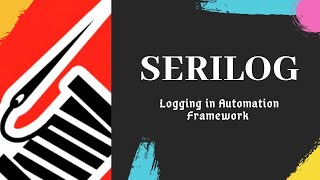 Serilog  Logging in Automation Framework  Selenium C [upl. by Cann395]