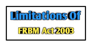 Limitations of FRBM ACT 2003  SYBCOM [upl. by Zenobia]