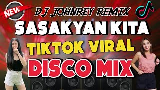 Sasakyan Kita  Tiktok Viral Remix 2024  Disco Remix  Dj Johnrey [upl. by Eetnahs870]