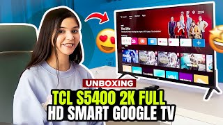 TCL S5400 2K Full HD Smart Google TV UNBOXING AND REVIEW [upl. by Nabalas]