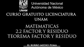 21 CURSO UNAM LICENCIATURA MATEMATICAS 22 TEOREMA RESIDUO Y FACTOR [upl. by Anile]