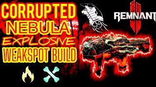 REMNANT 2 CORRUPTED NEBULA EXPLOSIVE WEAKSPOT BUILD ARCHON SUMMONER INSANE MOD SPAM BUILD [upl. by Liban]