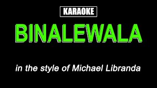 Karaoke  Binalewala  Michael Libranda [upl. by Evars]