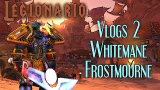 Vlogs de Legionario 2 en el servidor de quotWhitemane Frostmournequot [upl. by Lecrad657]