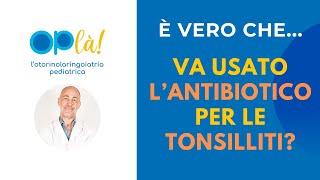 È vero che bisogna usare l’ANTIBIOTICO per curare le TONSILLITI [upl. by Johan]