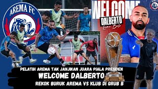 WELCOME DALBERTOJOEL CORNELLI TAK JANJIKAN JUARA PIALA PRESIDENSTATISTIK BURUK AREMA DI GRUB B [upl. by Ailin]