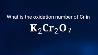 What is the oxidation number of chromium in Potassium dichromate The oxidation state of K2Cr2O7 [upl. by Augy]