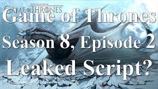 Game of Thrones Season 8 Episode 2 Leaked Script [upl. by Latia]