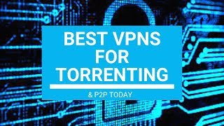 8 BEST VPNs for Torrenting and P2P Today [upl. by Koressa]