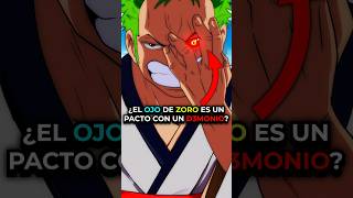 EL SIGNIFICADO DEL OJO RASGADO DE ZORO 😧🏴‍☠️ onepiece teoriasonepiece zorororonoa zoro [upl. by Mendes]