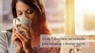 Té de 7 Azahares un remedio para relajarse 😴 y dormir mejor 🛌 Remedio Insomnio [upl. by Belak]