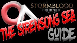 The Sirensong Sea Complete Guide  FFXIV Stormblood [upl. by Offen]