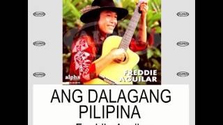 Freddie Aguilar  ANG DALAGANG PILIPINA Lyric Video [upl. by Bolt]