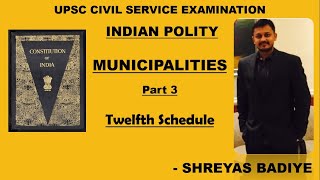 Indian Polity  Municipalities  Part 3  Twelfth Schedule [upl. by Eerdua]