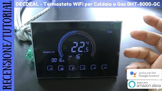 RECENSIONE E TUTORIAL  Decdeal BHT8000GC Termostato smart WiFi nero compatibile con Alexa Google [upl. by Adraynek970]