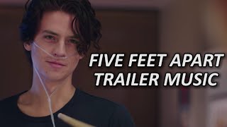 Five Feet Apart Trailer Music  Official Soundtrack [upl. by Tenner]