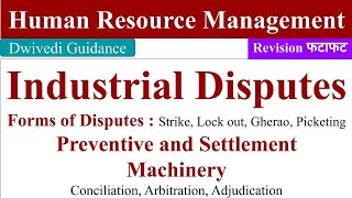 Industrial Disputes in HRM Forms of industrial disputes preventive and settlement machinery HRM [upl. by Treve]