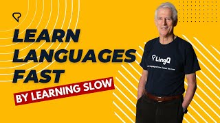 Learn Languages Fast By Learning Slow [upl. by Otilia]