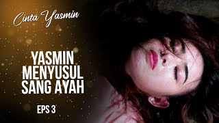 Yasmin Ingin Dibuat M4ti  CINTA YASMIN  EPS3 67 [upl. by Hollister]