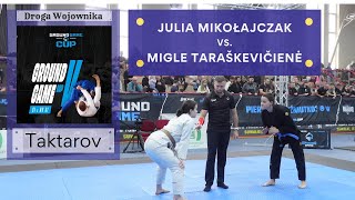 Julia MIKOŁAJCZAK vs Migle TARAŠKIEVIČIENĖ  Ćwierćfinał OPEN GI wszystkie pasy  Ground Game Cup V [upl. by Khalil]