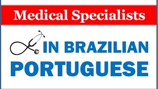 🎯 Medical Specialists in Brazilian Portuguese  Vocabulary  TeacherRicardoFilgueira [upl. by Viccora]