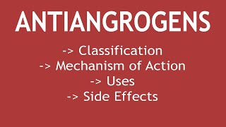 Pharmacology of Antiandrogens Classification Mechanism of Action Uses amp Side Effects [upl. by Troth]